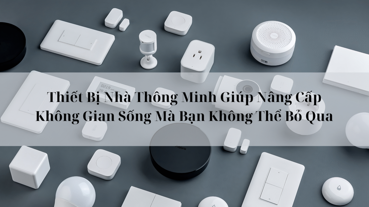 Thiết Bị Nhà Thông Minh
