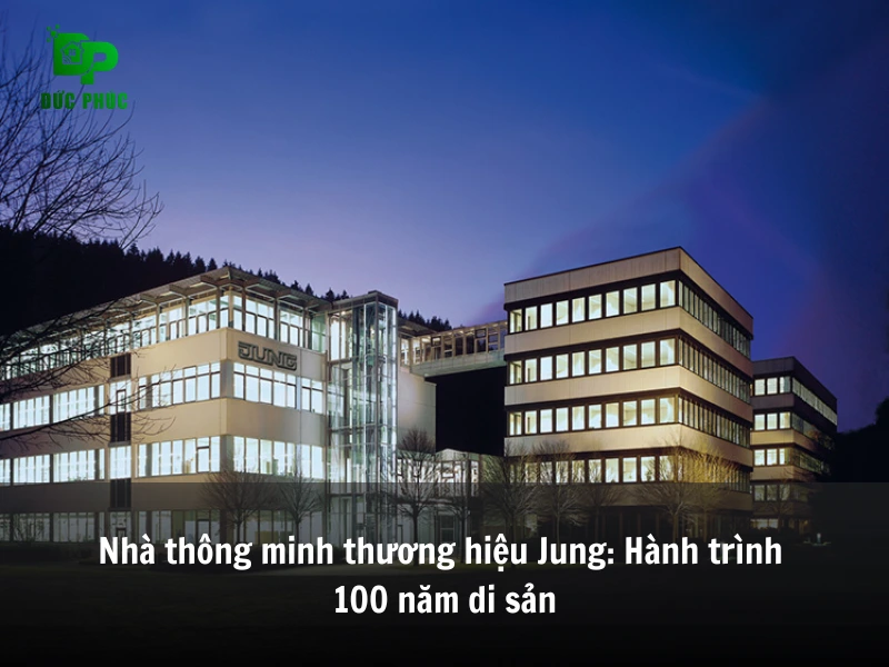 Hành trình 100 năm di sản và phát triển của nhà thông minh thương hiệu Jung đến năm 2026