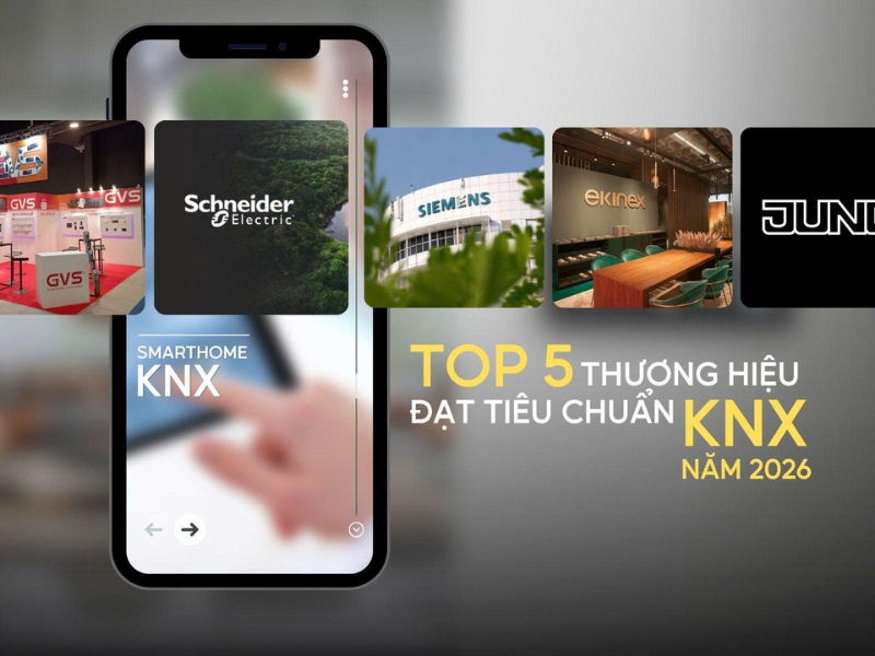 Sở hữu không gian sống thượng lưu với những thiết bị từ thương hiệu KNX đẹp nhất thế giới năm 2026